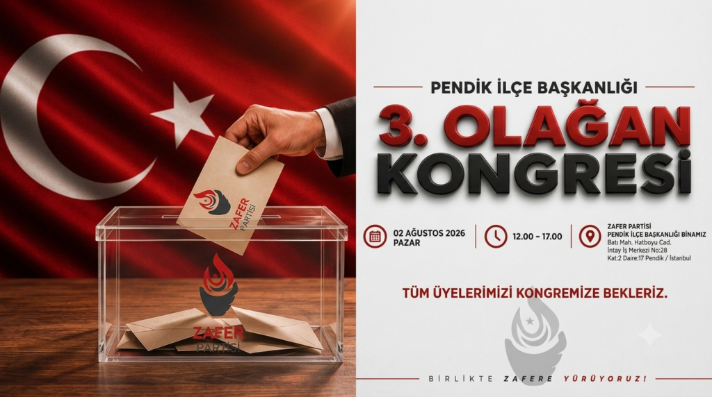 Zafer Partisi Pendik İlçe Başkanlığı 3. Olağan Kongresi’ni Gerçekleştiriyor: “Birlikte Zafere Yürüyoruz!”